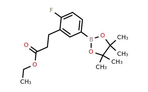1671078-46-8 | Ethyl 3-(2-fluoro-5-(4,4,5,5-tetramethyl-1,3,2-dioxaborolan-2-yl)phenyl)propanoate