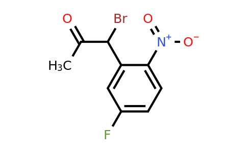 1804177-97-6 | 1-Bromo-1-(5-fluoro-2-nitrophenyl)propan-2-one
