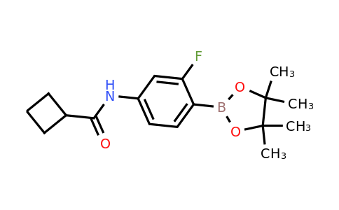 2246801-72-7 | N-(3-Fluoro-4-(4,4,5,5-tetramethyl-1,3,2-dioxaborolan-2-yl)phenyl)cyclobutanecarboxamide