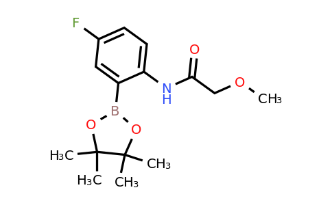 2246895-78-1 | N-(4-Fluoro-2-(4,4,5,5-tetramethyl-1,3,2-dioxaborolan-2-yl)phenyl)-2-methoxyacetamide