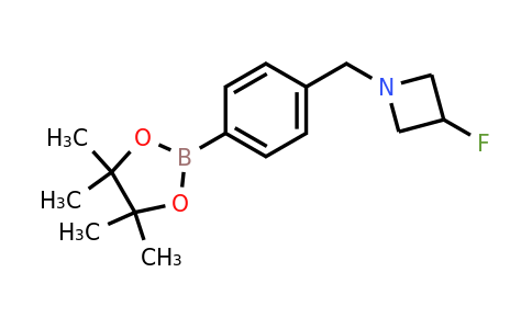 2348512-89-8 | 3-Fluoro-1-(4-(4,4,5,5-tetramethyl-1,3,2-dioxaborolan-2-yl)benzyl)azetidine