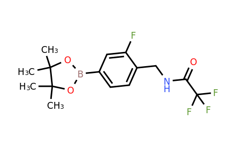 2370026-62-1 | 2,2,2-Trifluoro-N-(2-fluoro-4-(4,4,5,5-tetramethyl-1,3,2-dioxaborolan-2-yl)benzyl)acetamide